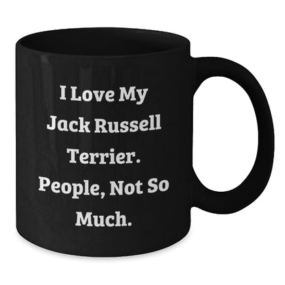 Funny Jack Russell Terrier Dog Lover Gifts from Friends and Family, Black Coffee Mug for Birthday, 'I Love My Jack Russell Terrier. People, Not So Much.' - The Buy Boom