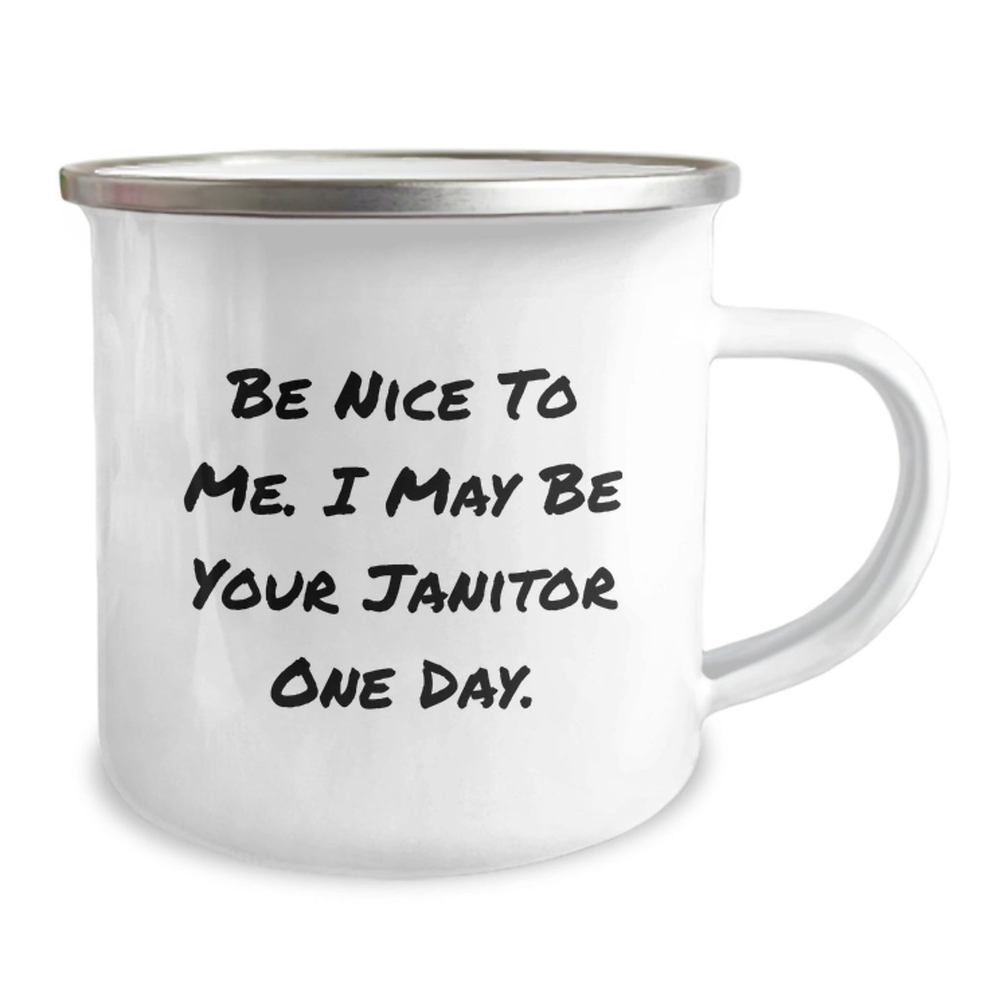 Funny Janitor Camping Mug, Gifts from Friends to Janitor, 'Be Nice To Me. I May Be Your Janitor One Day.', Janitor Birthday Unique Gifts - The Buy Boom