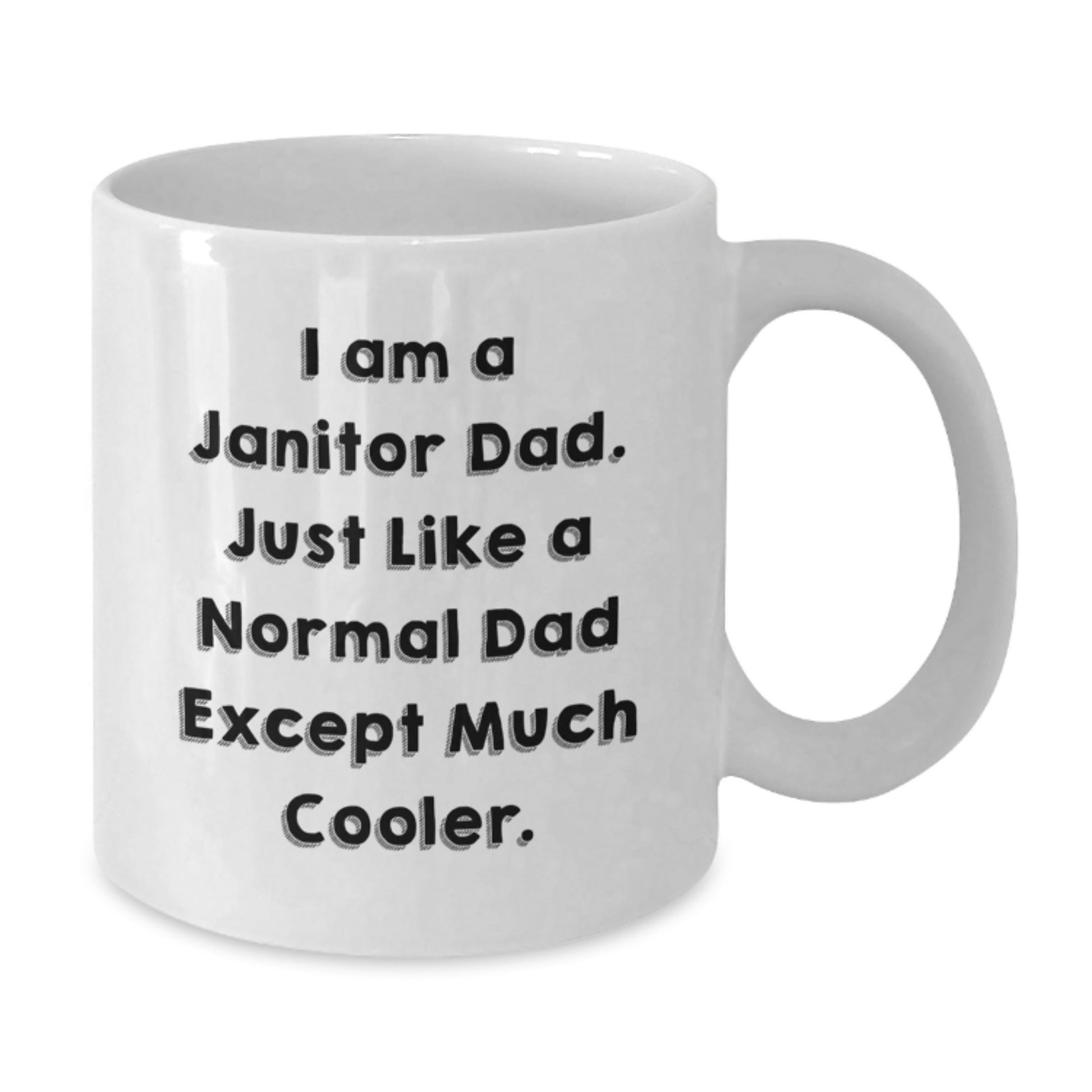 Funny Janitor Dad Gifts, Janitor White Coffee Mug, I Am A Janitor Dad, Birthday Unique Gifts from Men to Janitor, Gifts for Janitor Friends and Family - The Buy Boom