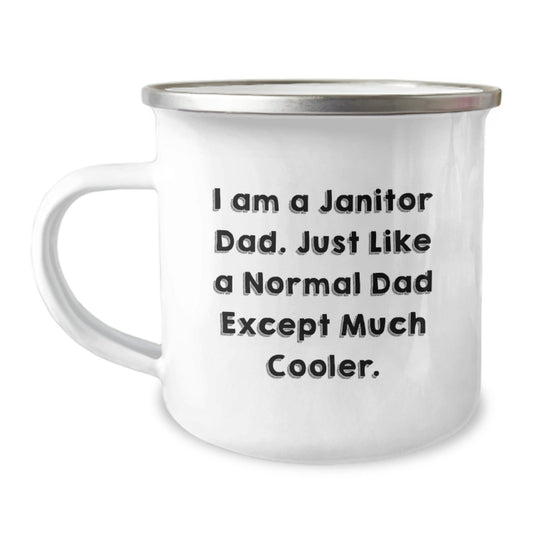 Funny Janitor Gifts from Dad, Camping Mug for Birthday Janitor, 'I Am A Janitor Dad' Quote - The Buy Boom