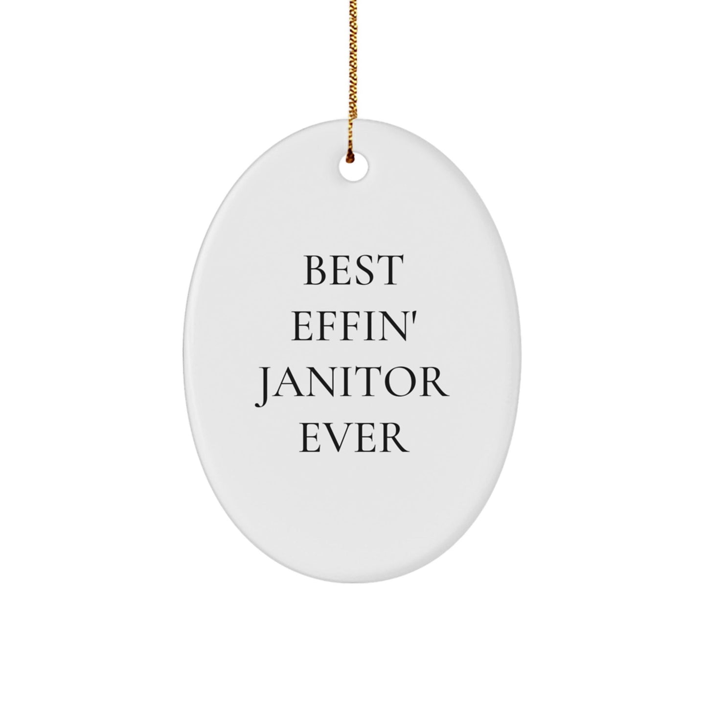 Funny Janitor Gifts from Friends, Christmas Unique Oval Ornament Best Effin' Janitor Ever, Gift for Janitor - The Buy Boom