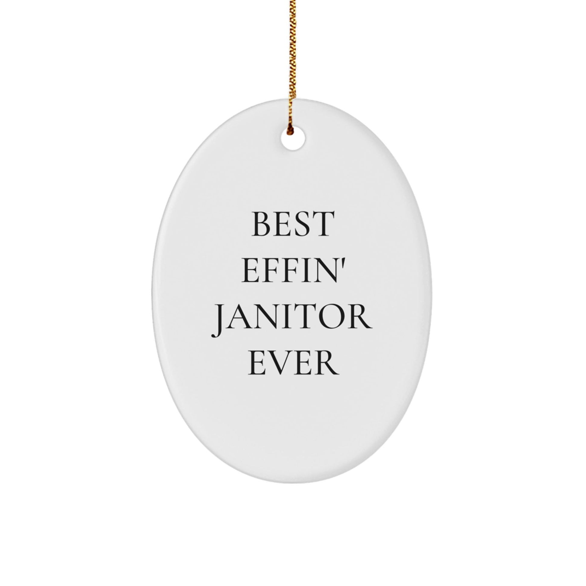 Funny Janitor Gifts from Friends, Christmas Unique Oval Ornament Best Effin' Janitor Ever, Gift for Janitor - The Buy Boom