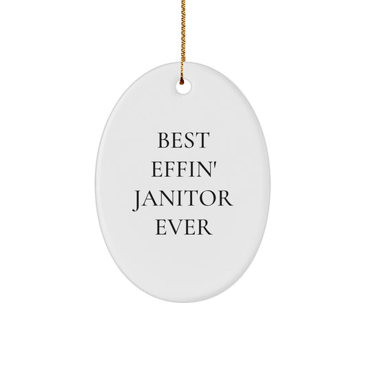 Funny Janitor Gifts from Friends, Christmas Unique Oval Ornament Best Effin' Janitor Ever, Gift for Janitor - The Buy Boom