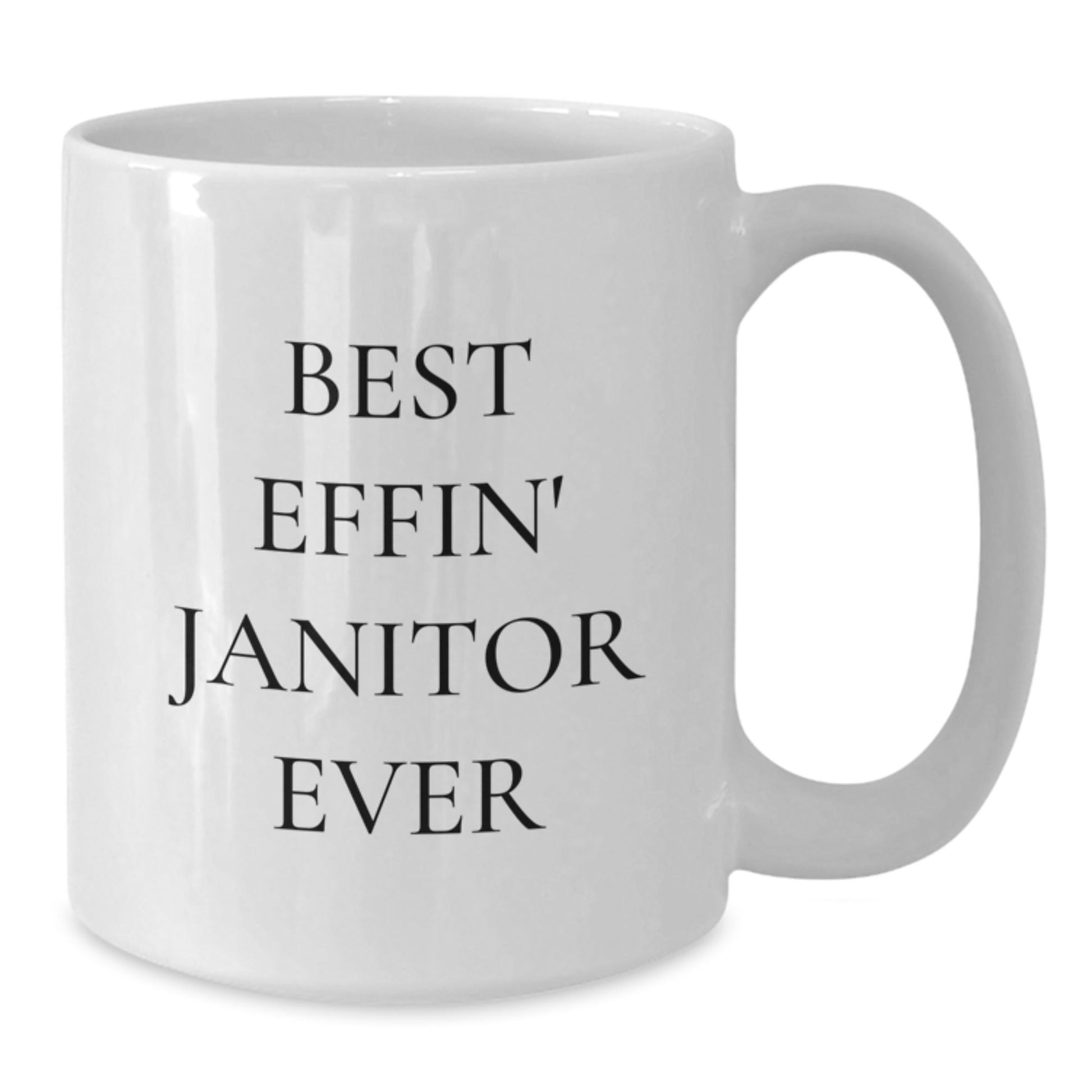 Funny Janitor Gifts from Men - Best Effin' Janitor Ever White Coffee Mug, 15oz, White, Ceramic, Microwave and Dishwasher Safe - The Buy Boom