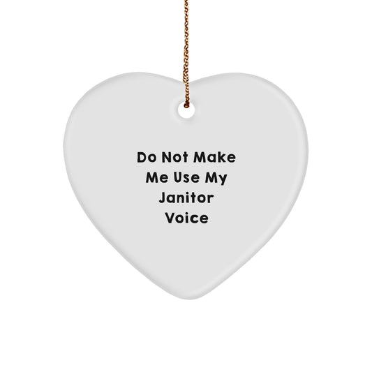 Funny Janitor Gifts, Heart Ornament for Janitor, Do Not Make Me Use My Janitor Voice Christmas Decor - The Buy Boom