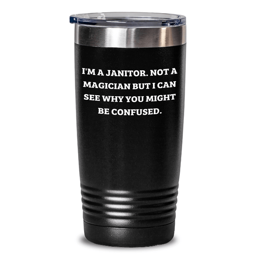Funny Janitor Gifts, I'm A Janitor Not A Magician Janitor Tumbler, Father's Day Unique Gifts from Men to Janitors - The Buy Boom