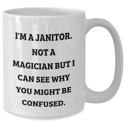 Funny Janitor Gifts, I'm A Janitor, Not A Magician, White Coffee Mug, Father's Day Unique Gifts from Friends to Janitors - The Buy Boom