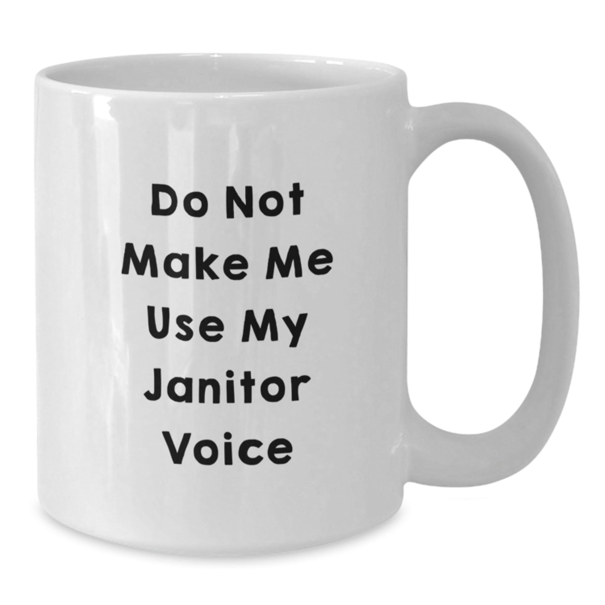 Funny Janitor Gifts, White Coffee Mug, Do Not Make Me Use My Janitor Voice, Christmas Unique Presents for Janitor Friends, Gifts from Men - The Buy Boom