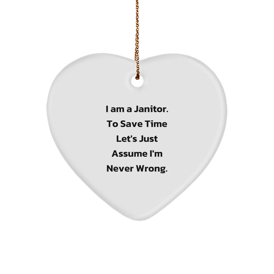 Funny Janitor Heart Ornament Gifts from Men to Janitor Friends, Heartfelt Christmas Unique Gifts for Janitor Family and Coworkers, I'm Never Wrong - The Buy Boom
