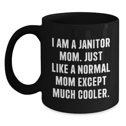 Funny Janitor Mom Black Coffee Mug Gifts for Janitor Friends, Unique Christmas Unique Gifts from Men, Women, Coworkers, Family - The Buy Boom