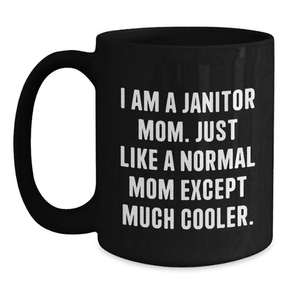 Funny Janitor Mom Black Coffee Mug Gifts for Janitor Friends, Unique Christmas Unique Gifts from Men, Women, Coworkers, Family - The Buy Boom