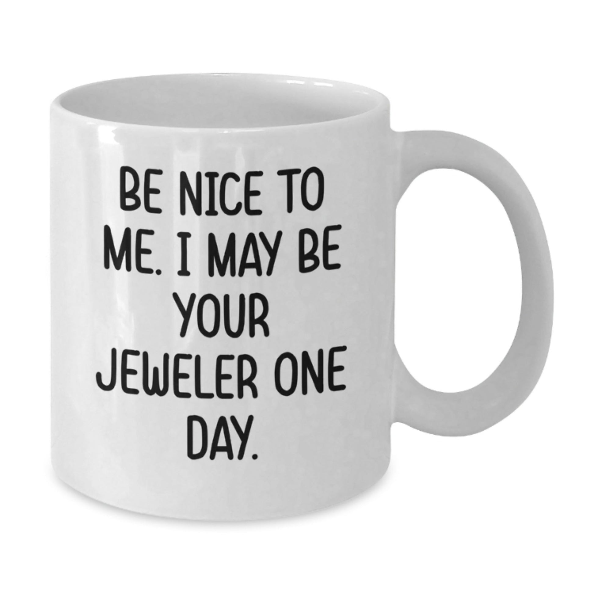 Funny Jeweler Gifts for Men Be Nice To Me White Coffee Mug, Handmade Ceramic Birthday Unique Gifts from Friends - The Buy Boom