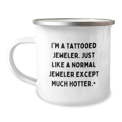 Funny Jeweler Gifts for Men - 'I'm A Tattooed Jeweler' Camping Mug, 12 oz Stainless Steel with Enamel Finish, Birthday Unique Gifts from Friends to Family - The Buy Boom