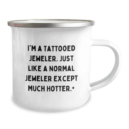 Funny Jeweler Gifts for Men - 'I'm A Tattooed Jeweler' Camping Mug, 12 oz Stainless Steel with Enamel Finish, Birthday Unique Gifts from Friends to Family - The Buy Boom