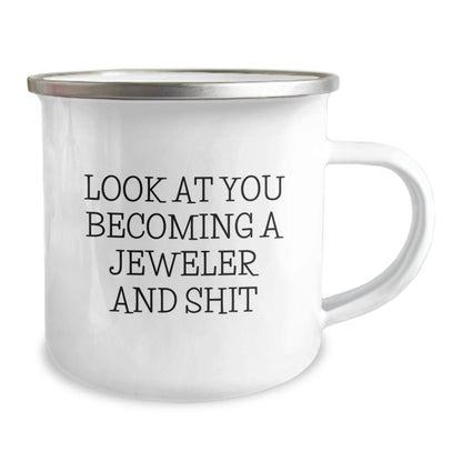Funny Jeweler Gifts from Family, Unique Christmas Unique Gifts for Men Jeweler, Camping Mug with Look At You Becoming A Jeweler And Shit Quote, 12 oz Stainless Steel - The Buy Boom
