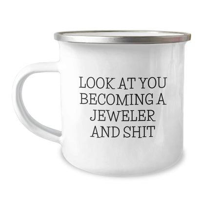 Funny Jeweler Gifts from Family, Unique Christmas Unique Gifts for Men Jeweler, Camping Mug with Look At You Becoming A Jeweler And Shit Quote, 12 oz Stainless Steel - The Buy Boom