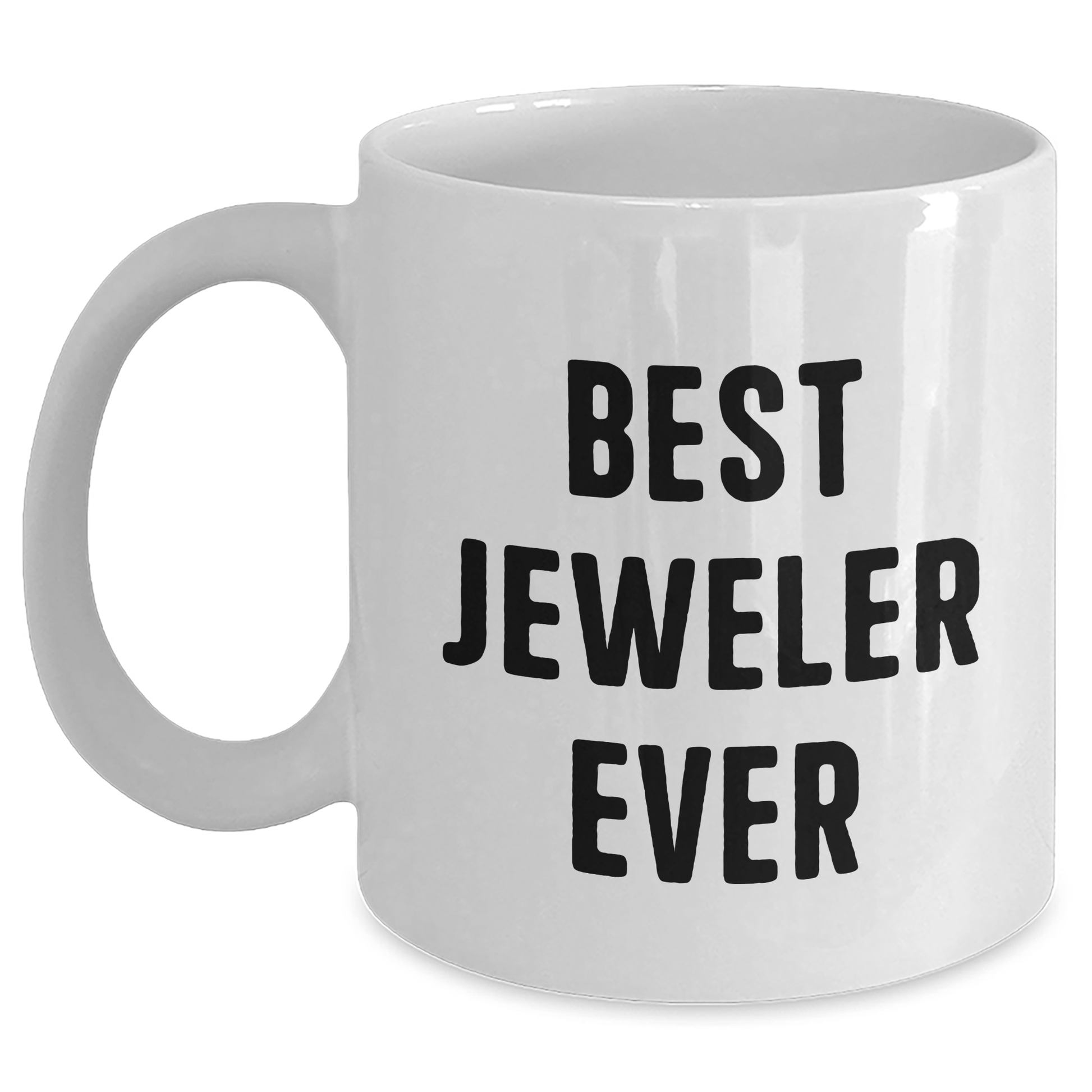 Funny Jeweler Gifts from Friends for Best Jeweler Ever White Coffee Mug, Father's Day Unique Gifts - The Buy Boom