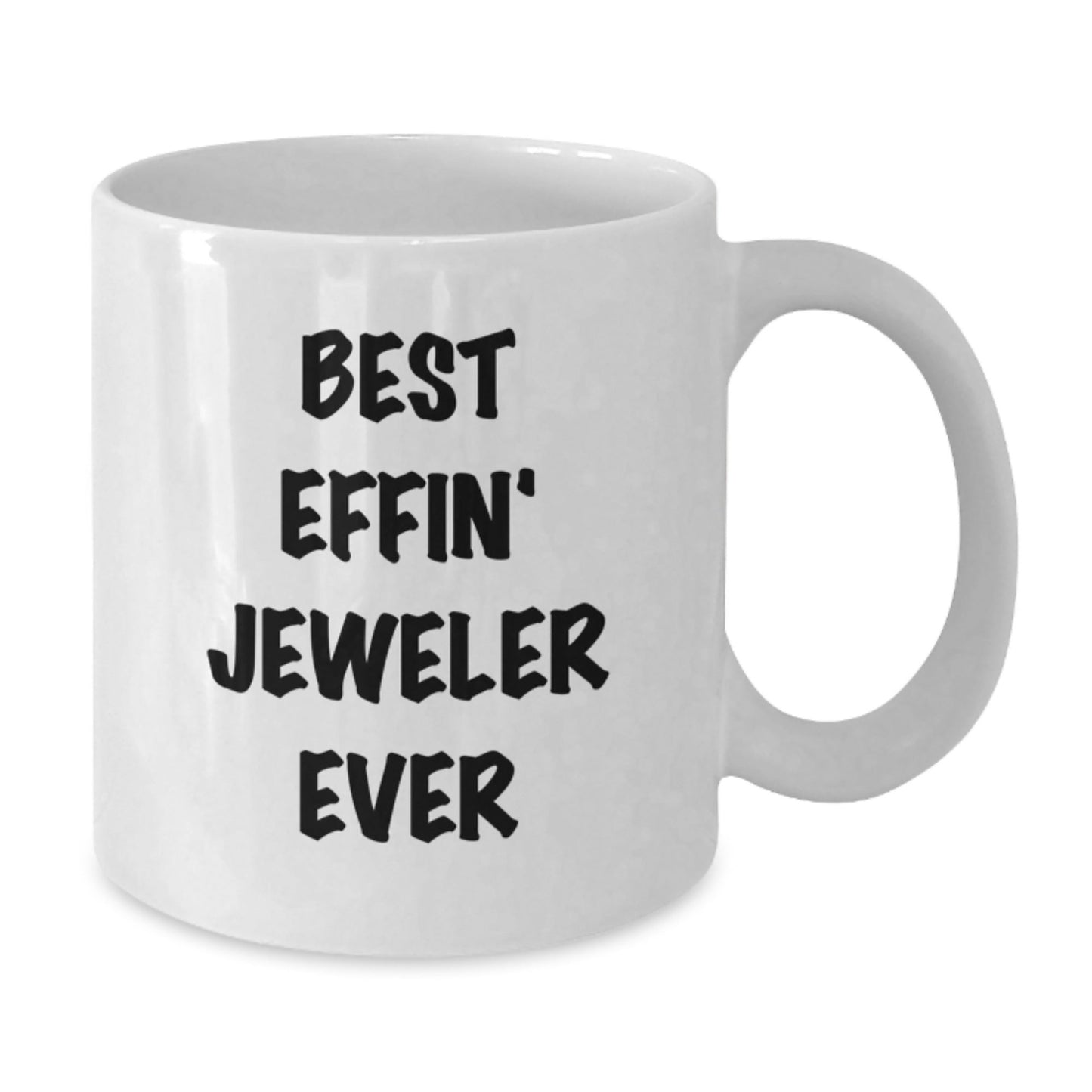 Funny Jeweler Gifts from Friends for Jeweler, White Coffee Mug with Best Effin' Jeweler Ever Quote, Christmas Unique Presents - The Buy Boom