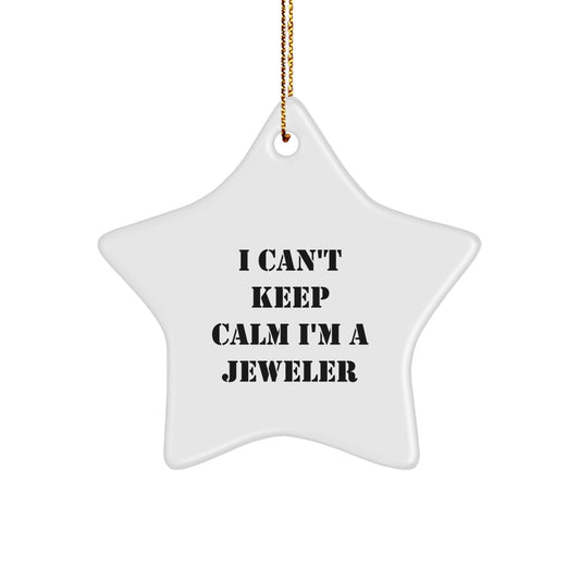 Funny Jeweler Gifts I Can't Keep Calm I'm A Jeweler Star Ornament for Christmas - The Buy Boom