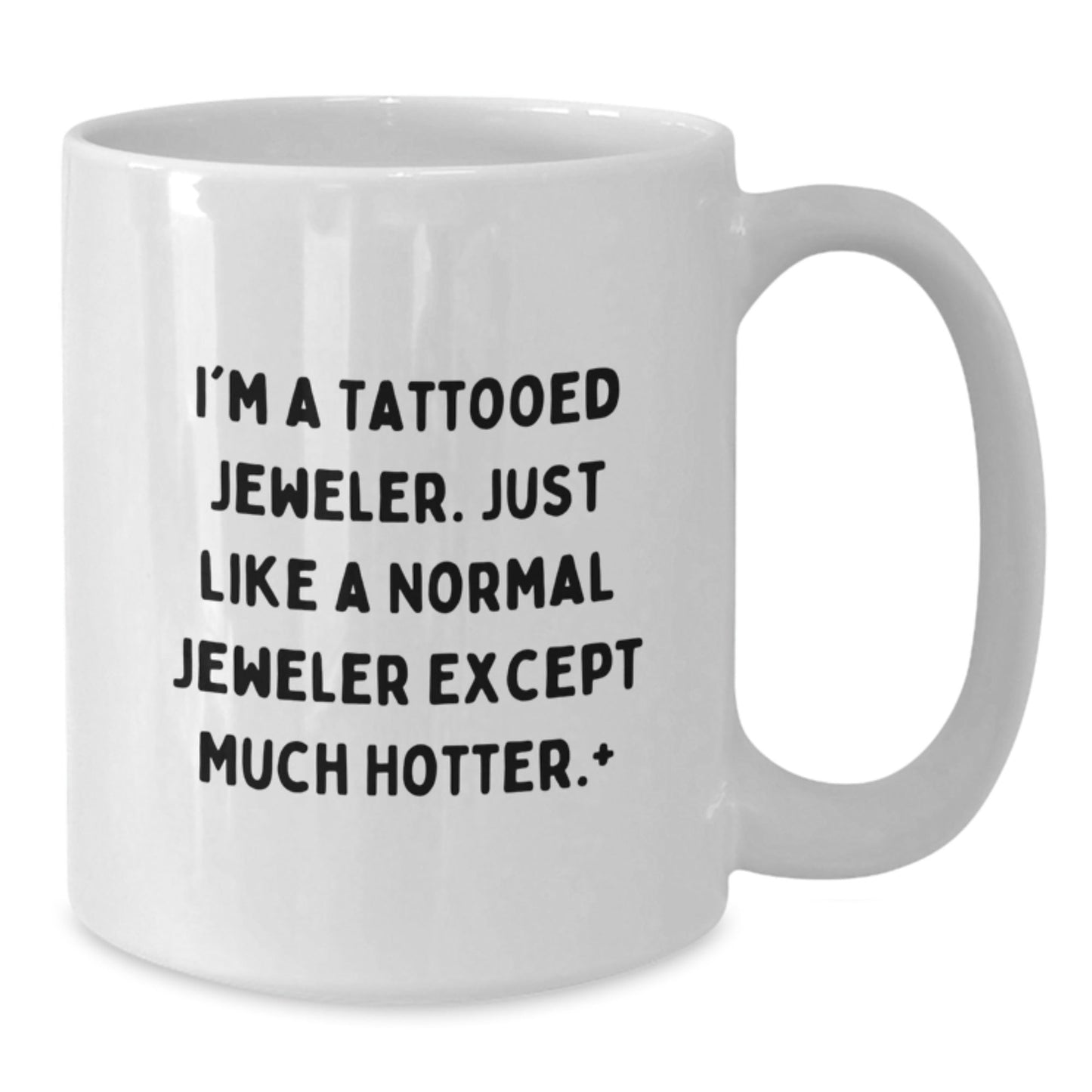 Funny Jeweler Gifts - I'm A Tattooed Jeweler, Gifts from Friends for Jeweler Birthday, White Coffee Mug, [11oz or 15oz] Capacity, Ceramic, Microwave, Dishwasher Safe - The Buy Boom