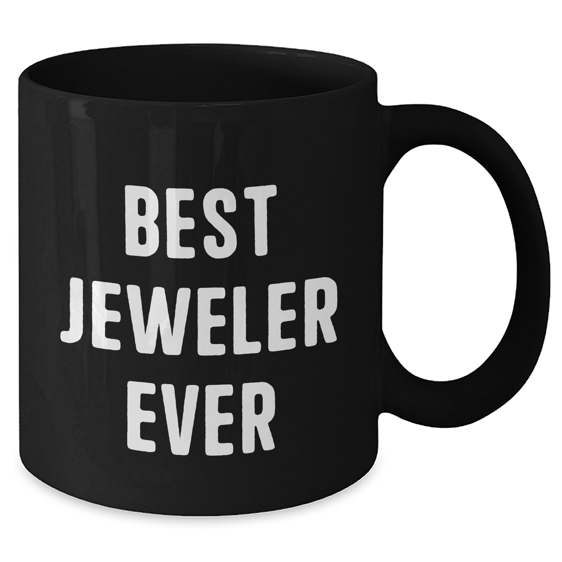 Funny Jeweler Quotes Black Coffee Mugs Gifts from Men to Best Jeweler Ever on Father's Day - The Buy Boom