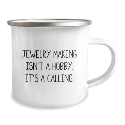 Funny Jewelry Making Gifts for Christmas - 'Jewelry Making Isn't A Hobby, It's A Calling!' Camping Mug for Men, Women, or Friends, Unique Gifts from Family or Coworkers - The Buy Boom