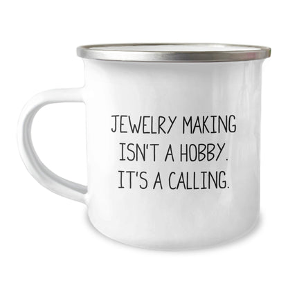 Funny Jewelry Making Gifts for Christmas - 'Jewelry Making Isn't A Hobby, It's A Calling!' Camping Mug for Men, Women, or Friends, Unique Gifts from Family or Coworkers - The Buy Boom