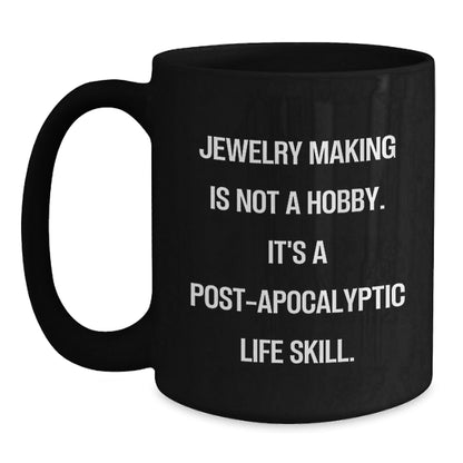 Funny Jewelry Making Gifts for Him - 'Jewelry Making Is Not A Hobby' Unique Black Coffee Mug for Men, Women, Coworkers, and Friends - Christmas Unique Gifts from Friends and Family - The Buy Boom