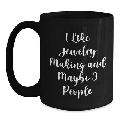 Funny Jewelry Making Quotes Gifts from Friends Black Coffee Mug, Perfect for Jewelry Making Enthusiasts or Gift Ideas for Jewelry Making Men, Women, Family, Friends - The Buy Boom