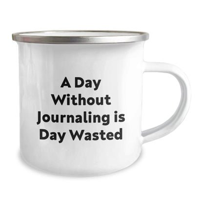 Funny Journaling Gifts for Birthday from Friends, A Day Without Journaling Is Day Wasted, Camping Mug for Men or Women - The Buy Boom