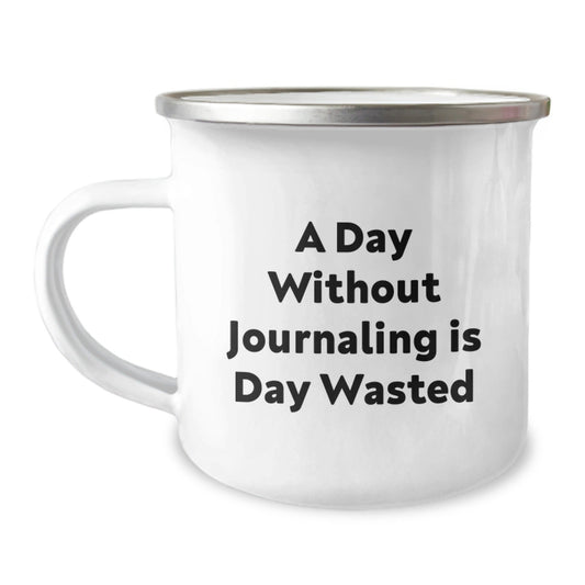 Funny Journaling Gifts for Birthday from Friends, A Day Without Journaling Is Day Wasted, Camping Mug for Men or Women - The Buy Boom