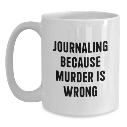 Funny Journaling Gifts for Her, White Coffee Mug, Graduation Unique Gifts from Friends, 'Journaling Because Murder Is Wrong' - The Buy Boom