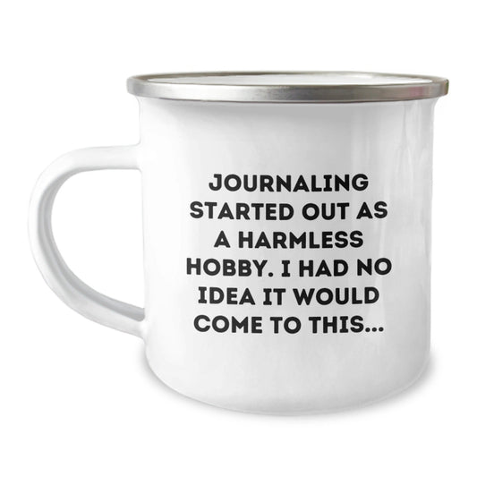 Funny Journaling Gifts for Journaling Enthusiasts - 'Journaling Started Out As A Harmless Hobby...' Camping Mug from Friends, Gifts for Journaling Lovers - The Buy Boom