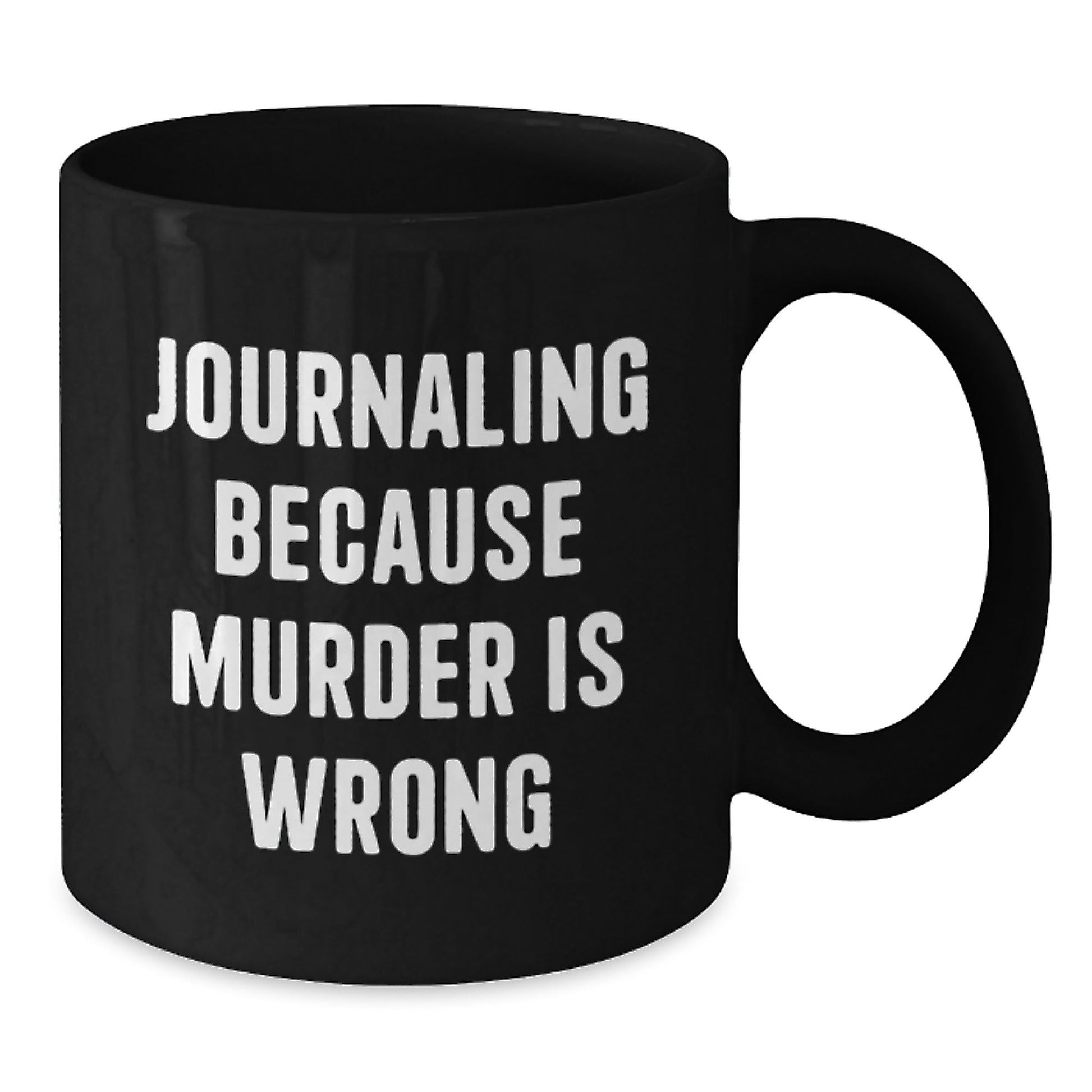 Funny Journaling Gifts for Women from Friends - 'Journaling Because Murder Is Wrong' Black Coffee Mug for Graduation - The Buy Boom