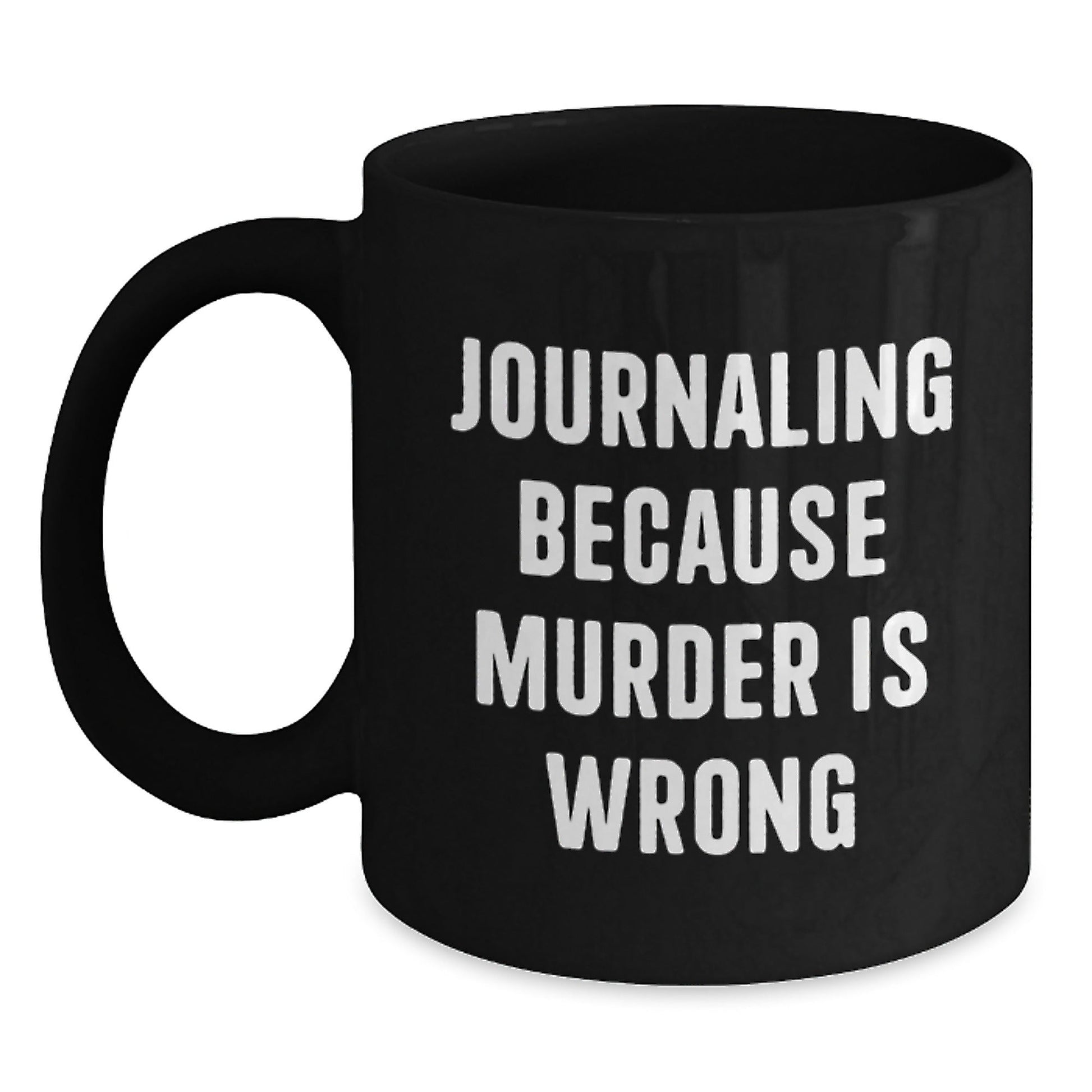 Funny Journaling Gifts for Women from Friends - 'Journaling Because Murder Is Wrong' Black Coffee Mug for Graduation - The Buy Boom