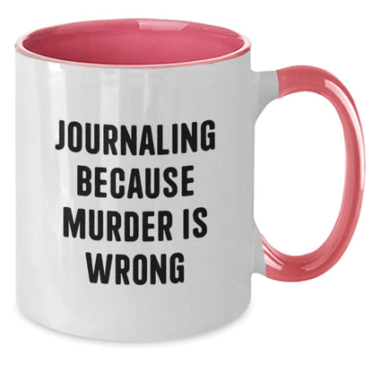 Funny Journaling Gifts from Friends for Graduation - Two Tone Coffee Mug with 'Journaling Because Murder Is Wrong' Quote - The Buy Boom