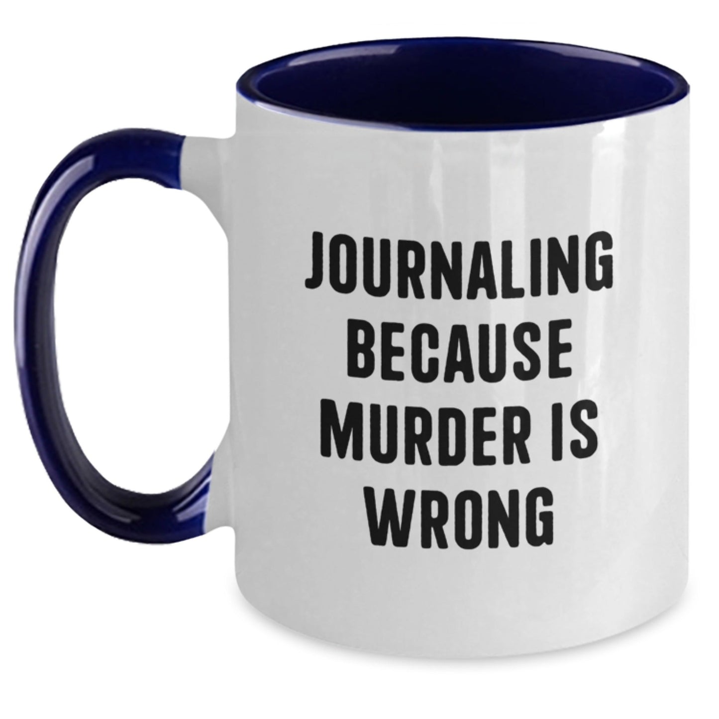 Funny Journaling Gifts from Friends for Graduation - Two Tone Coffee Mug with 'Journaling Because Murder Is Wrong' Quote - The Buy Boom