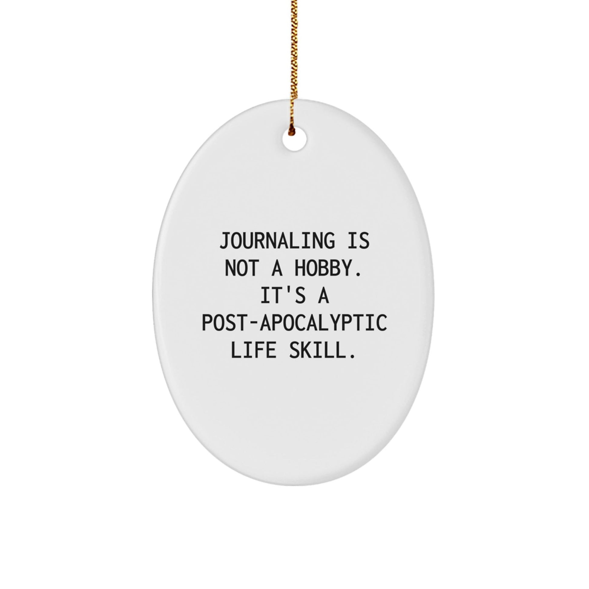 Funny Journaling Gifts from Friends for Journaling Lovers, Oval Ornament, Journaling Is Not A Hobby - Christmas Unique Gifts - The Buy Boom