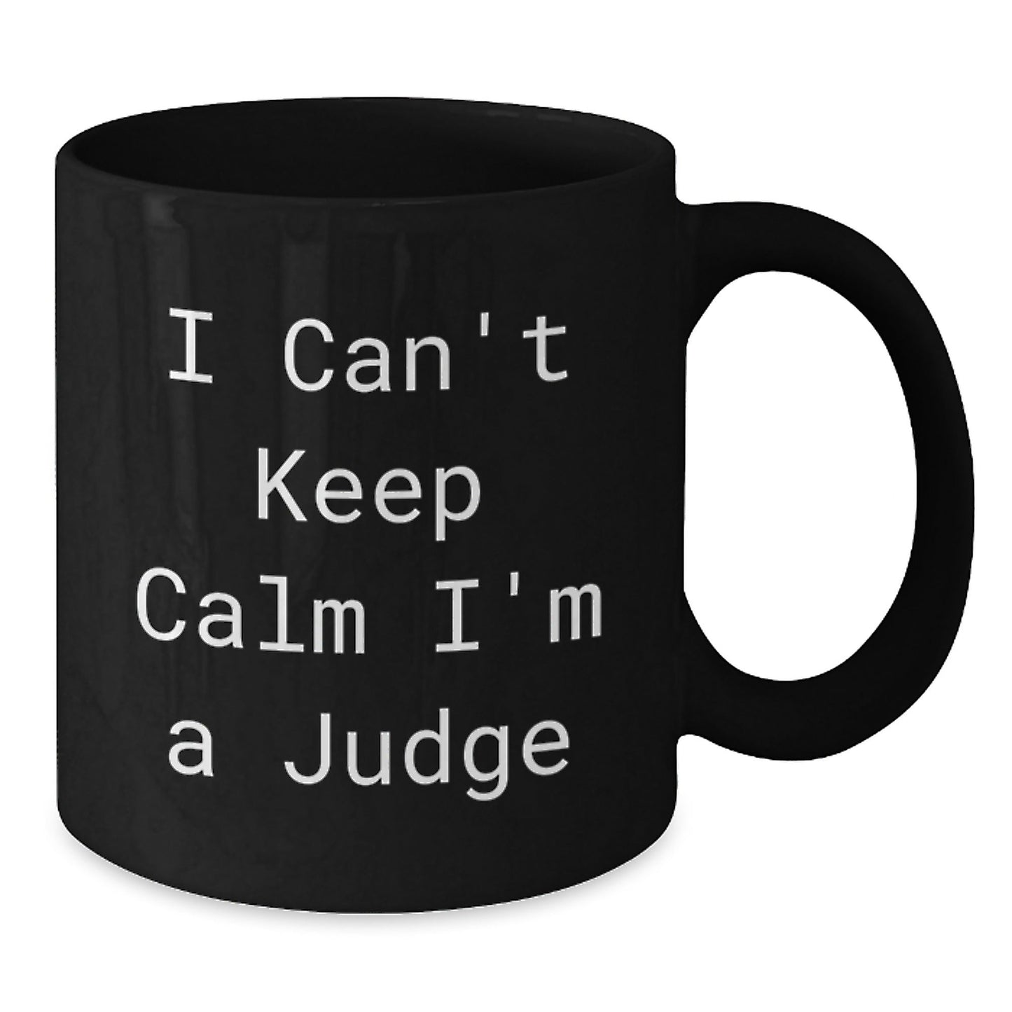 Funny Judge Black Coffee Mug - Gifts from Friends for Judge, Christmas Unique Gifts, Judge Enthusiast Mugs, I Can't Keep Calm I'm A Judge - The Buy Boom