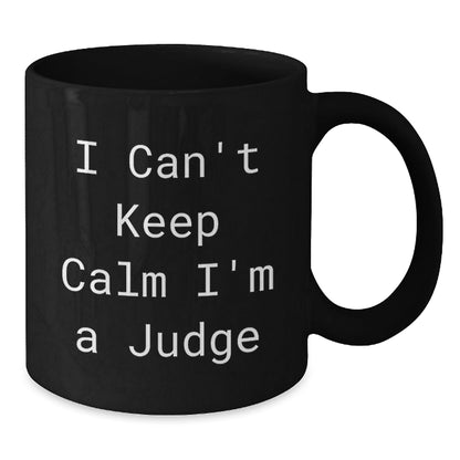 Funny Judge Black Coffee Mug - Gifts from Friends for Judge, Christmas Unique Gifts, Judge Enthusiast Mugs, I Can't Keep Calm I'm A Judge - The Buy Boom