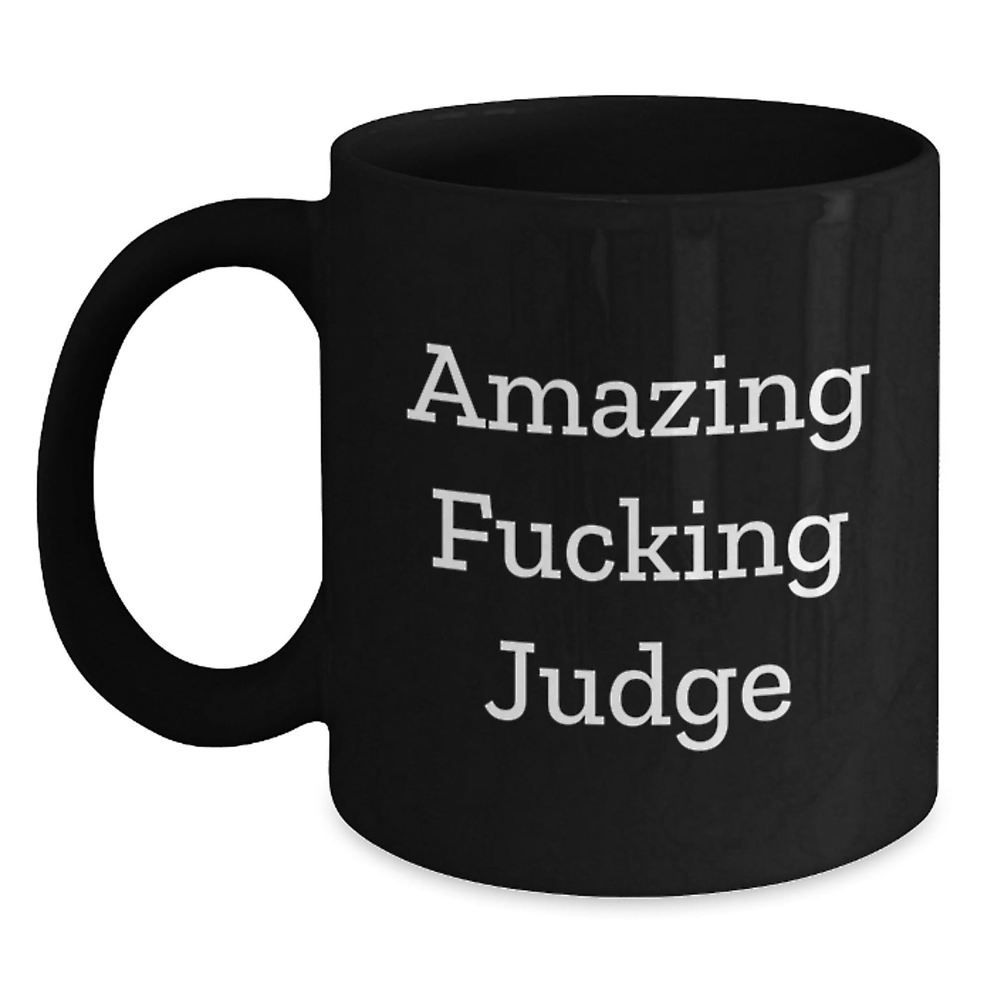 Funny Judge Gifts for Birthday - 'Amazing F - king Judge' Black Coffee Mug, Unique Judge Mug, 11oz or 15oz, Microwave and Dishwasher Safe - The Buy Boom