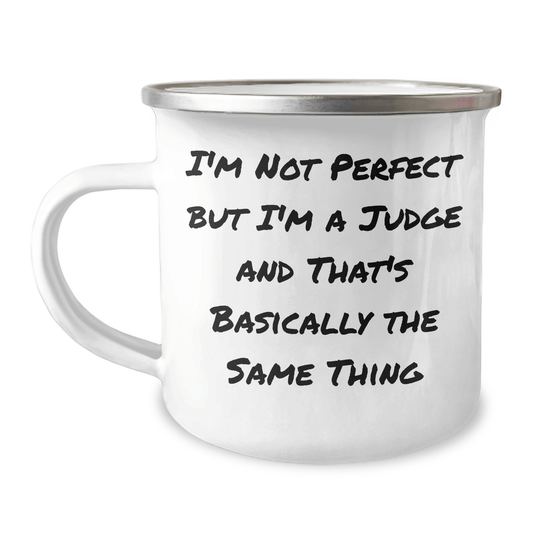 Funny Judge Gifts for Dad - 'I'm Not Perfect But I'm A Judge' Camping Mug, 12 oz Stainless Steel with Enamel Finish, Gifts from Family for Father's Day - The Buy Boom