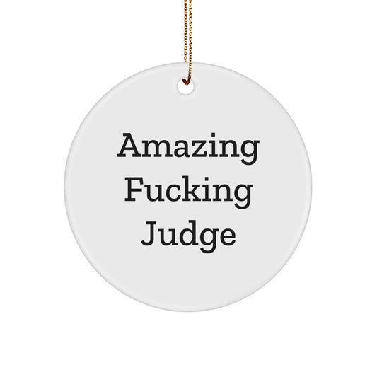 Funny Judge Gifts for Her, 'Amazing F - king Judge' Circle Ornament, White, Christmas Unique Gifts from Friends for Judge - The Buy Boom
