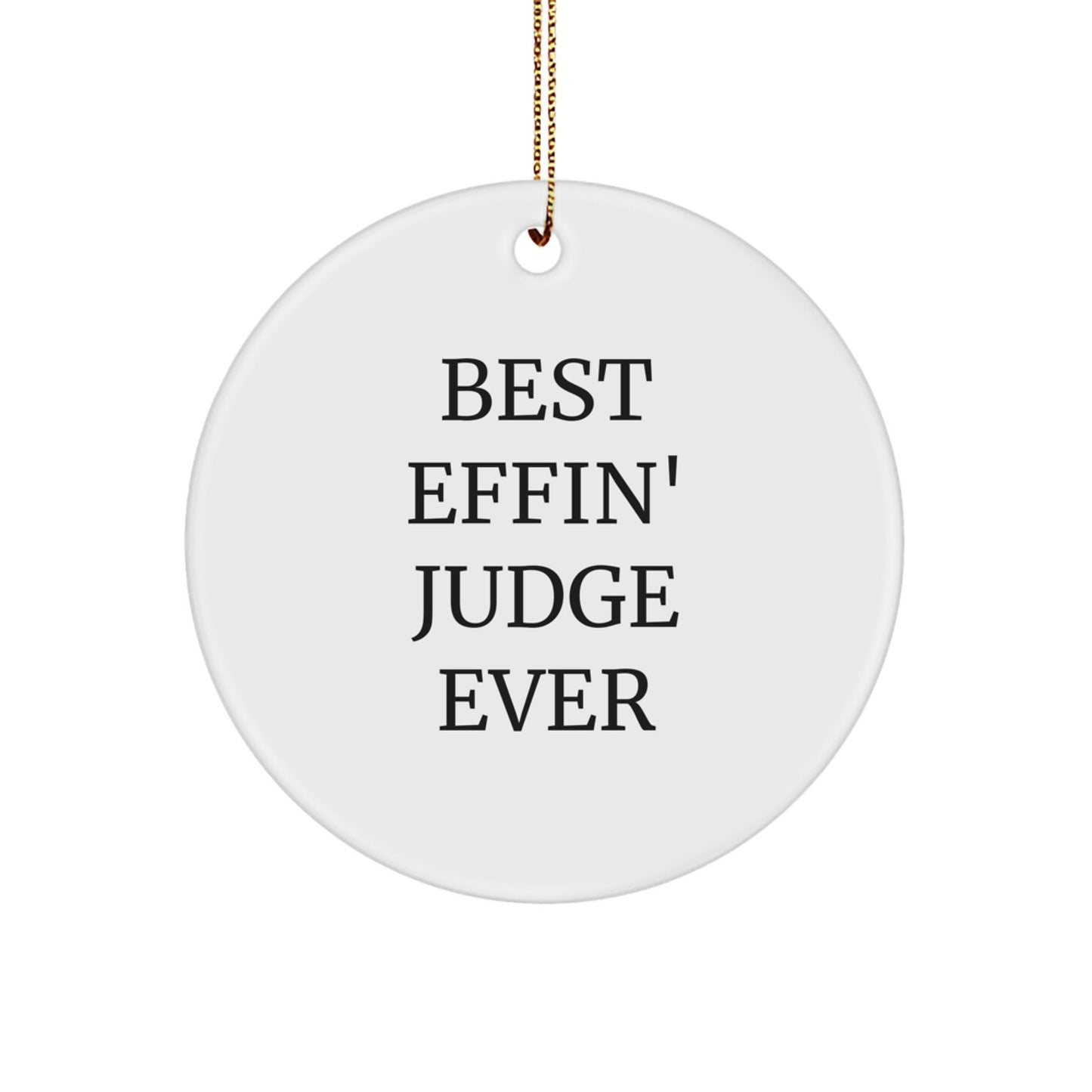 Funny Judge Gifts for Men - Best Effin' Judge Ever Circle Ornament, Christmas Unique Gifts from Friends - The Buy Boom