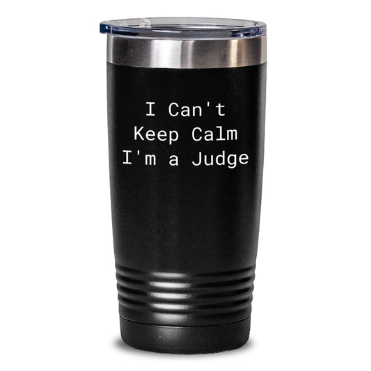 Funny Judge Gifts for Men Judge Tumbler I Cant Keep Calm I'm A Judge Unique Christmas Unique Gifts from Friends - The Buy Boom