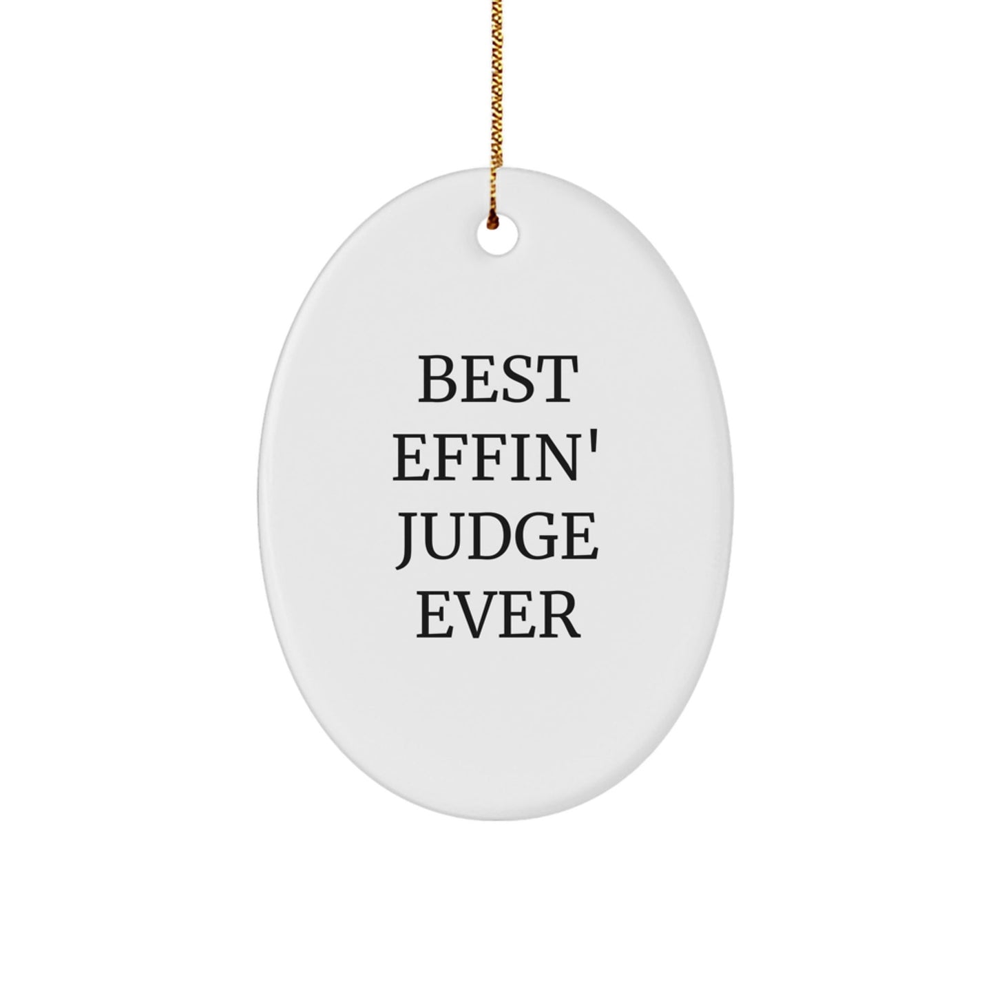 Funny Judge Gifts for Men, Oval Ornament - Best Effin' Judge Ever, White, Christmas Unique Gifts from Friends, Coworkers to Family Judge - The Buy Boom