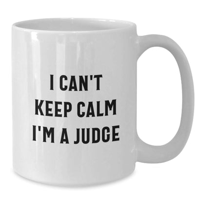 Funny Judge Gifts for Men, White Coffee Mug - I Can't Keep Calm I'm A Judge, Ideal Gift for Judge Friends, Christmas Unique Presents - The Buy Boom