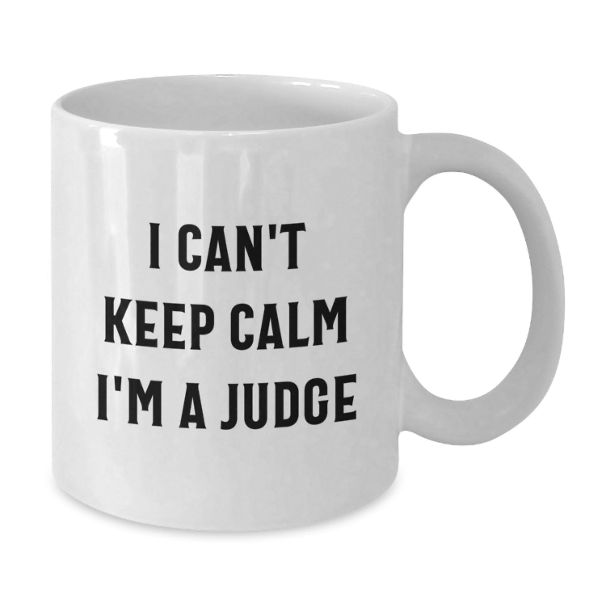 Funny Judge Gifts for Men, White Coffee Mug - I Can't Keep Calm I'm A Judge, Ideal Gift for Judge Friends, Christmas Unique Presents - The Buy Boom