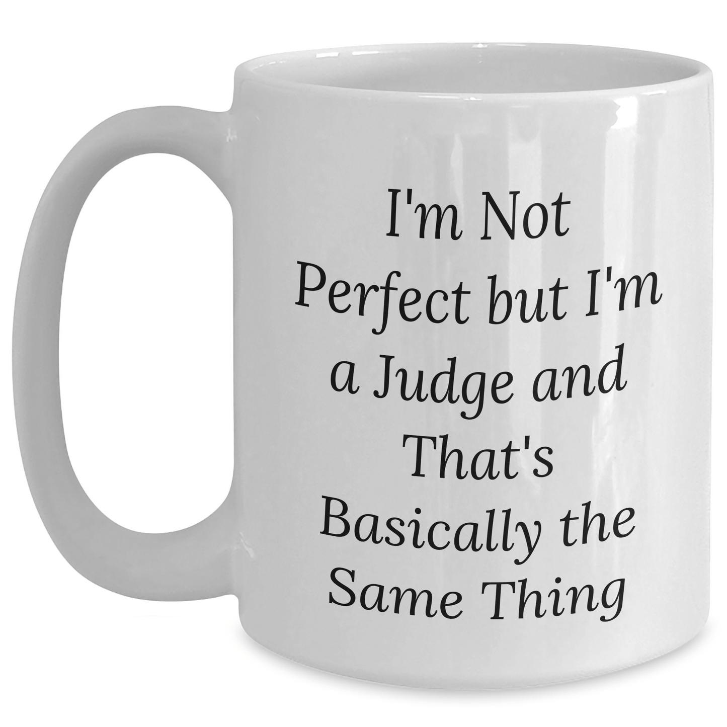 Funny Judge Gifts for Men, White Coffee Mug with 'I'm Not Perfect But I'm A Judge' Quote, Father's Day Unique Gifts from Family to Friend - The Buy Boom