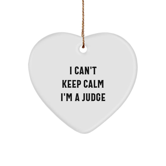 Funny Judge Gifts from Friends, I Can't Keep Calm I'm A Judge Heart Ornament for Men, Women, or Judge - Unique Christmas Unique Gift Ideas - The Buy Boom